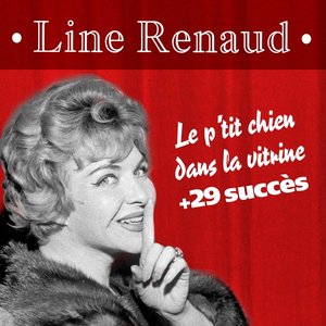 Le p'tit chien dans la vitrine + 29 succès de Line Renaud