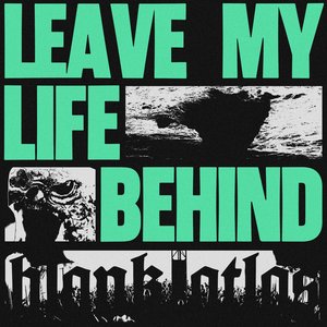 Leave My Life Behind