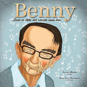 Benny Livet Er Ikke Det Værste Man Har