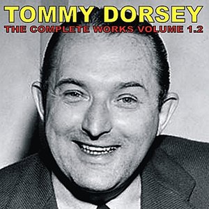 The Complete Tommy Dorsey, Vol. 2