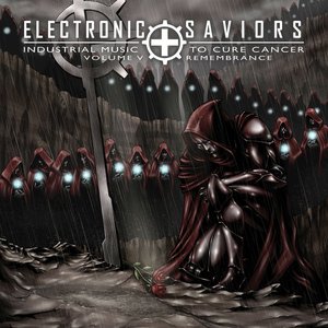 Electronic Saviors: Industrial Music to Cure Cancer Volume V: Remembrance