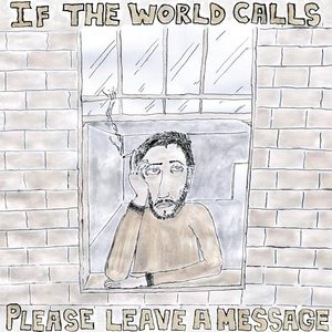 Imagem de 'If the world calls, please leave a message'