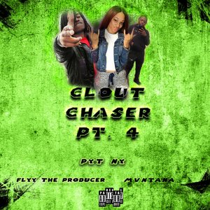 Clout Chaser Pt. 4