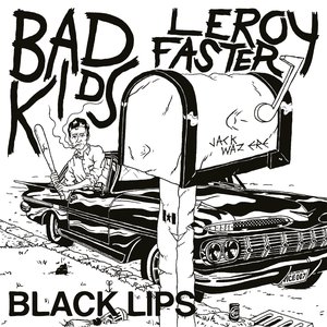 Bad Kids/ Leroy Faster