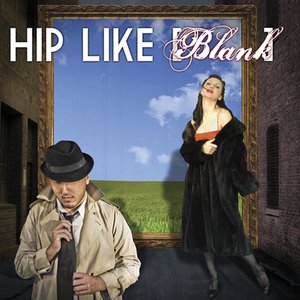 Hip Like [blank]