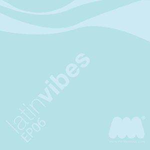 Latin Vibes EP6