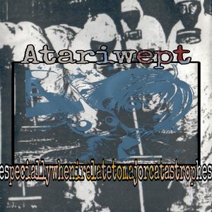 especiallywhenirelatetomajorcatastrophes / Atariwept