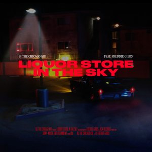 Liquor Store In The Sky (feat. Freddie Gibbs) - Single