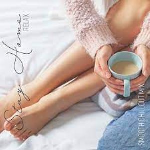 Stay Home, Relax: Smooth Chillout Mix