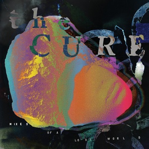 Mixes Of A Lost World - The Cure poster