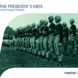 The President's Men-Lester Young's Disciples