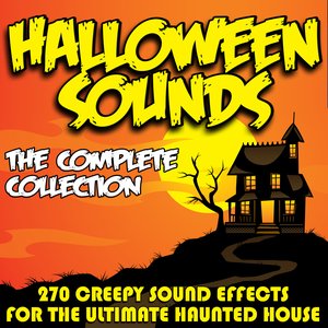 Halloween Sounds - The Complete Collection - 270 Creepy Sound Effects For The Ultimate Haunted House