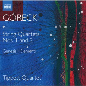 Górecki: Complete String Quartets, Vol. 1