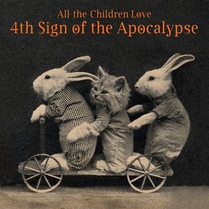 All The Children Love 4th Sign Of The Apocalypse