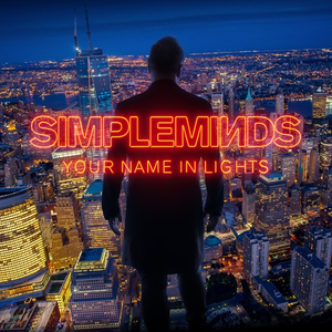 Simple Minds - Your name In lights