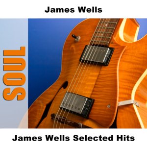 James Wells Selected Hits