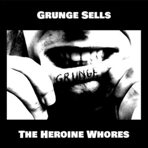 Grunge Sells [Explicit]