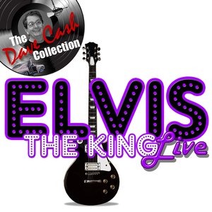 The King Live - [The Dave Cash Collection]