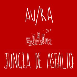 Au/Ra - Jungla de Asfalto Lyrics - Zortam Music