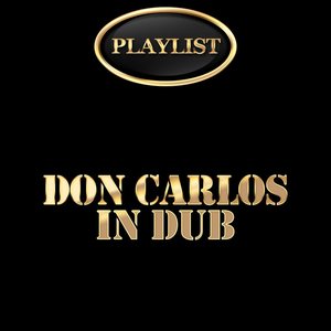 Don Carlos in Dub Playlist