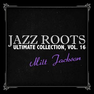 Jazz Roots Ultimate Collection, Vol. 16