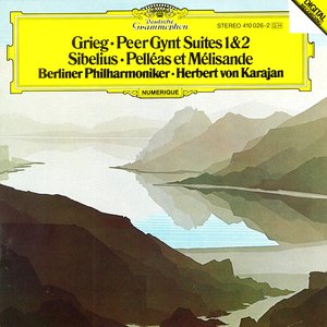 Grieg: Peer Gynt Suites 1 & 2 / Sibelius: Pelléas et Mélisande