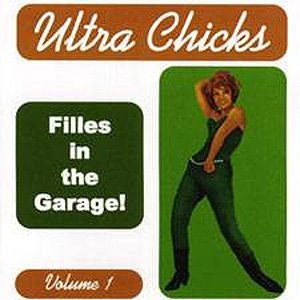 Ultra Chicks Volume 1: Filles in the Garage