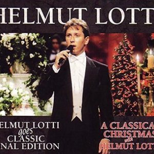 Helmut Lotti Goes Classic Final Edition / A Classical Christmas with Helmut Lotti