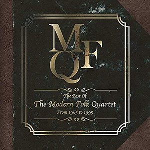 The Best Of The Modern Folk Quartet From 1963 to 1995