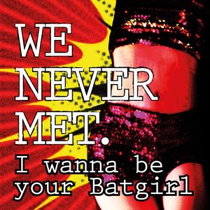 I Wanna Be Your Batgirl