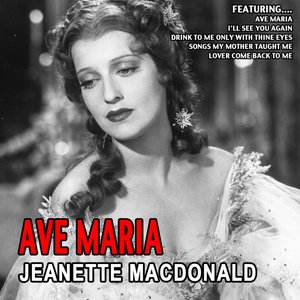 Ave Maria - Jeanette Macdonald
