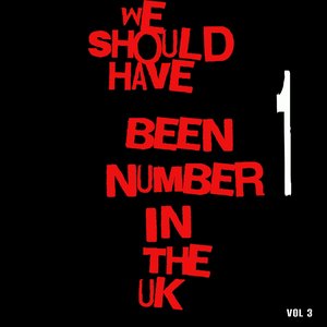 We Should Have Been Number 1 in the UK, Vol. 3