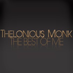 Thelonious Monk - the Best of Me