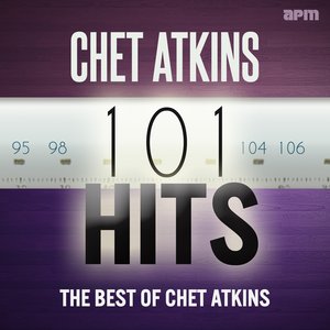 Chet Atkins: 101 Hits - The Best of Chet Atkins