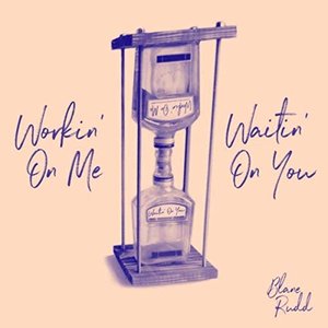 Workin' on Me Waitin' on You