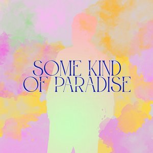 Some Kind Of Paradise