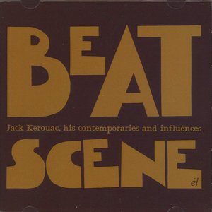 Beat Scene: Jack Kerouac, His Contemporaries and Influences