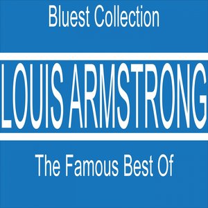 Louis Armstrong: The Famous Best Of (Bluest Collection)