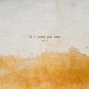If I Loved You Less