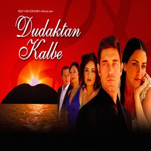 Dudaktan Kalbe (Original TV Series Soundtrack)