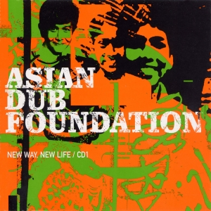 Asian Dub Foundation - New Way, New Life - Zortam Music