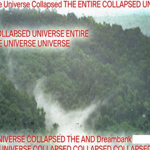 And the Entire Universe Collapsed