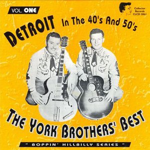 The York Brothers' Best - Detroit in the 40's & 50's Vol.1