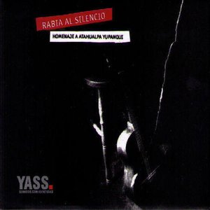 Rabia al Silencio. Homenaje a Atahualpa Yupanqui