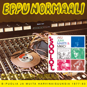 Eppu Normaali - Hatullinen Paskaa B-Puolia Ja Muita Harvinaisuuksia 1977-83 / Soolot - Zortam Music