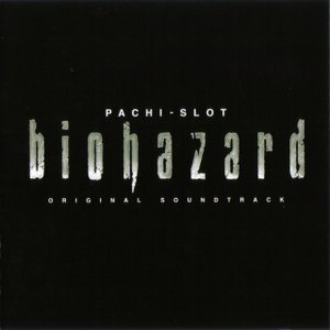 Pachi-Slot Biohazard Original Soundtrack