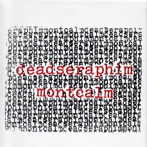 Deadseraphim / Montcalm