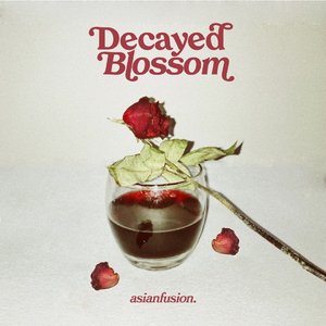 Decayed Blossom - Single