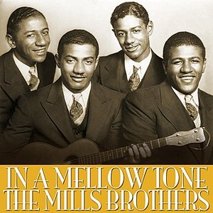 The Mills Brothers In A Mellow Tone