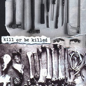 Kill or be Killed